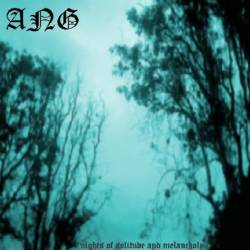 ANG : Nights of Solitude and Melancholy